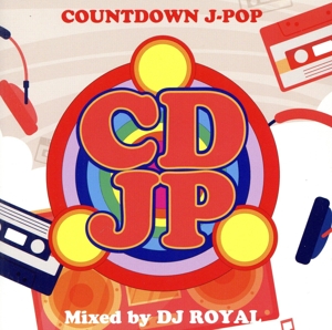 COUNTDOWN J-POP Mixed by DJ ROYAL