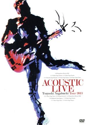 ACOUSTIC LIVE Tsuyoshi Nagabuchi Tour 2013