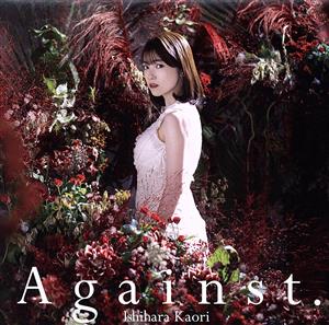 Against.(初回限定盤)(DVD付)