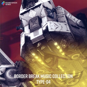 BORDER BREAK MUSIC COLLECTION TYPE-04