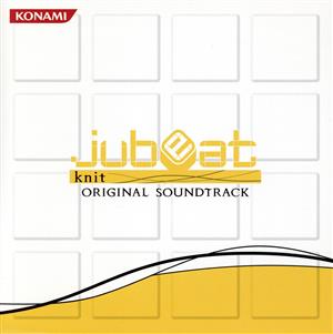 jubeat knit ORIGINAL SOUNDTRACK【コナミスタイル盤】