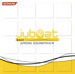 jubeat knit APPEND SOUNDTRACK【コナミスタイル盤】