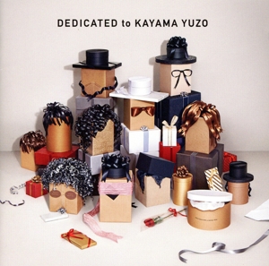 DEDICATED to KAYAMA YUZO