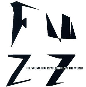 FUZZ:THE SOUND THAT REVOLUTIONIZED THE WORLD(ファズ:世界を変えた音)