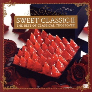 SWEET CLASSIC Ⅱ ～THE BEST OF CLASSICAL CROSSOVER
