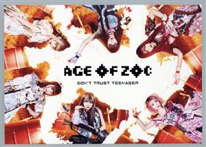 AGE OF ZOC/DON'T TRUST TEENAGER(初回生産限定盤)(Blu-ray Disc付)