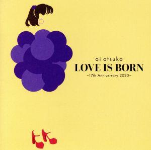 LOVE IS BORN ～17th Anniversary 2020～