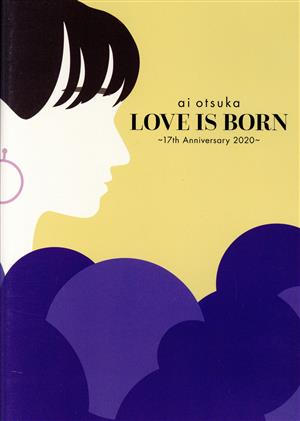 LOVE IS BORN ～17th Anniversary 2020～(Blu-ray Disc)