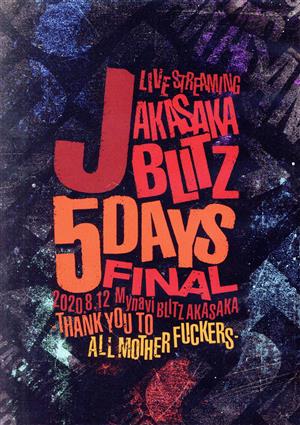 J LIVE STREAMING AKASAKA BLITZ 5DAYS FINAL -THANK YOU TO ALL MOTHERFUCKERS-(Blu-ray Disc)