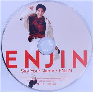 Say Your Name/ENJIN(初回限定 宮里ソル盤)