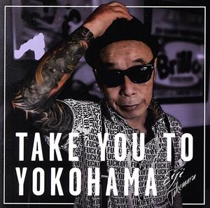 Take You To Yokohama