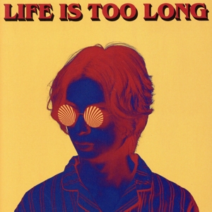 LIFE IS TOO LONG
