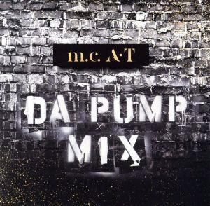 m.c.A・T DA PUMP MIX