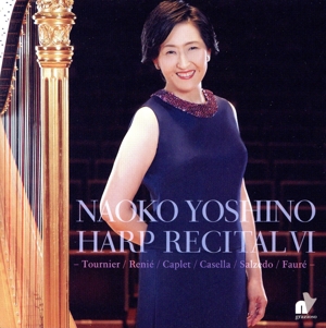 ハープ・リサイタル6～トゥルニエ・ルニエ・カプレ・カゼッラ・サルツェード・フォーレ