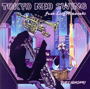 Tokyo Neo Swing feat Lily Mizusaki