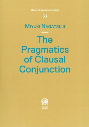 英文 The Pragmatics of Clausal Conjunction Hituzi Linguistics in English33