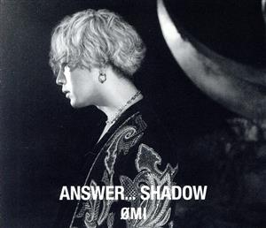 ANSWER... SHADOW(初回生産限定盤B)(DVD付)