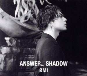 ANSWER... SHADOW(初回生産限定盤A)(DVD付)