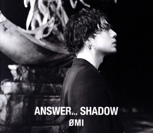 ANSWER... SHADOW(FC限定盤A)(DVD付)
