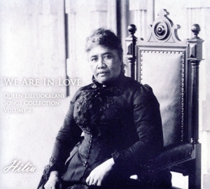 We Are In Love -Queen Lili'uokalani Songs Collection Volume 2-