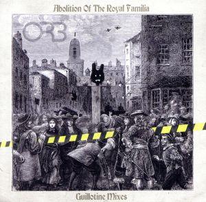 ABOLITION OF THE ROYAL FAMILIA - GUILLOTINE MIXES