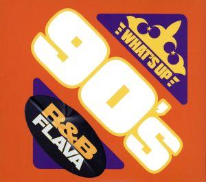 ワッツ・アップ -90's R&B Flava-