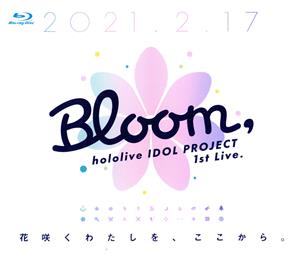 hololive IDOL PROJECT 1st Live.『Bloom,』(Blu-ray Disc)