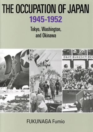 英文 THE OCCUPATION OF JAPAN 1945-1952 Tokyo,Washington,and Okinawa