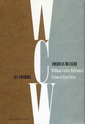 英文 American Measure William Carlos Williams's Vision of Free Verse