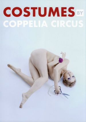 COSTUMES BY COPPELIA CIRCUS コッペリアサーカス衣装作品集