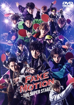 FAKE MOTION -THE SUPER STAGE-