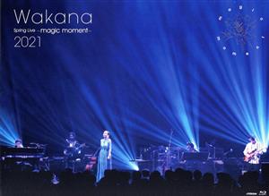 Wakana Spring Live ～magic moment～2021(初回限定版)(Blu-ray Disc)