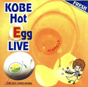 KOBE Hot Egg LIVE