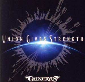 UNION GIVES STRENGTH(初回限定盤)(DVD付)
