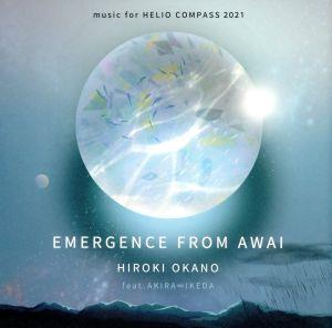 EMERGENCE FROM AWAI music for HELIO COMPASS 2021 The Time, Now