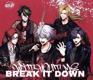 ARGONAVIS from BanG Dream！:WITHOUT ME/BREAK IT DOWN(生産限定盤)(Blu-ray Disc付)