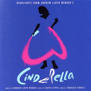 【輸入盤】Highlights From Andrew Lloyd Webber's 'Cinderella'