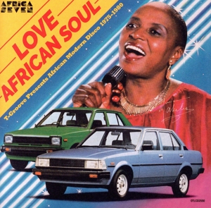 LOVE AFRICAN SOUL: T-GROOVE PRESENTS AFRICAN MODERN DISCO 1975-1980