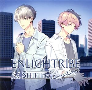 ENLIGHTRIBE Side.SHIFTYz -Connections-