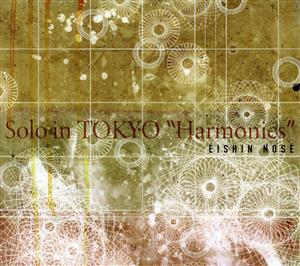 Solo in TOKYO “Harmonics