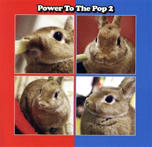 Power To The Pop 2(2Blu-spec CD2)