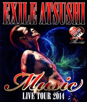 EXILE ATSUSHI LIVE TOUR 2014 “Music
