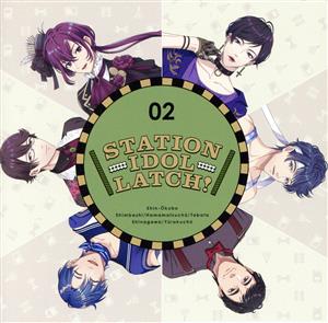 STATION IDOL LATCH！ 02(初回限定盤)