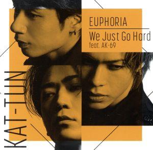 EUPHORIA/We Just Go Hard feat. AK-69(初回限定盤2)(Blu-ray Disc付)