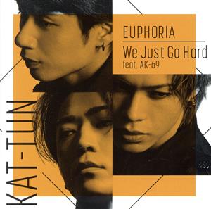 EUPHORIA/We Just Go Hard feat. AK-69(初回限定盤2)(DVD付)