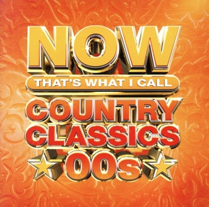 【輸入盤】Now Country Classics: 00s