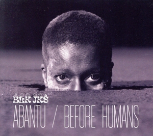 【輸入盤】Abantu/Before Humans(限定盤)