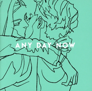 ANY DAY NOW