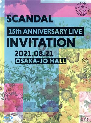 SCANDAL 15th ANNIVERSARY LIVE 『INVITATION』 at OSAKA-JO HALL(初回限定版)(Blu-ray Disc)