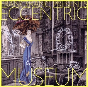 Francfranc Presents Eccentric Museum